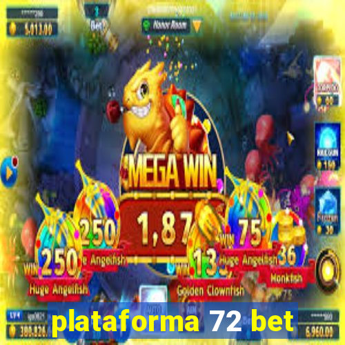 plataforma 72 bet